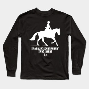 'Talk Derby To Me' Amazing Horse Gift Long Sleeve T-Shirt